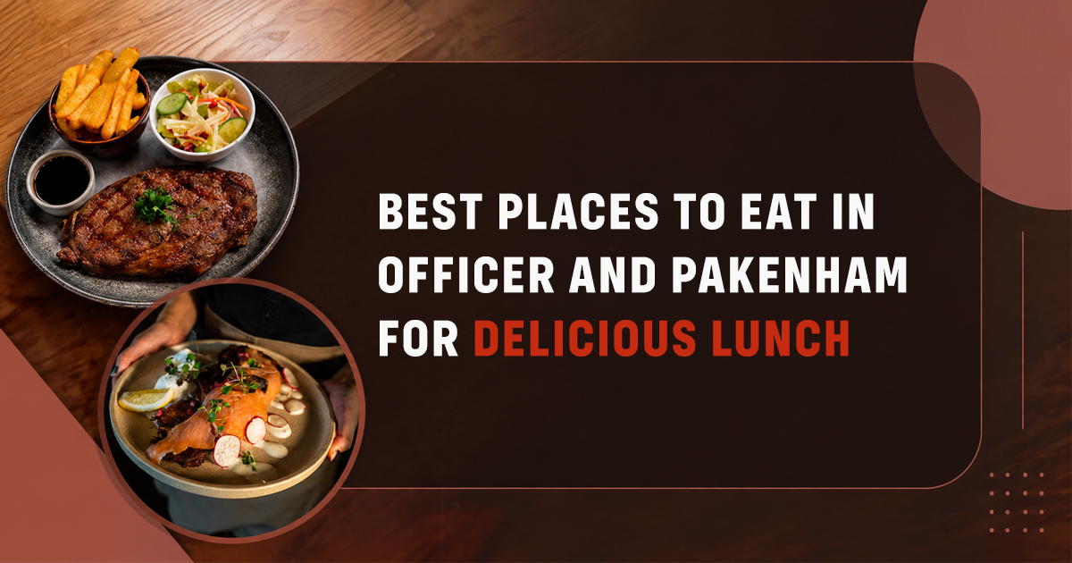 Places to Eat in Officer and Pakenham